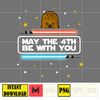 May The 4th Be With You Png, May The Fourth Be With You Png, Cartoon 4th Be With You Png, Sublimation Design 3.jpg