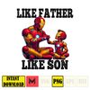 Like Father Like Son Iron Man Dad And Son Png, Father's Day Png, Superhero Dad Png, Like Father Like Son, Dad Life Png, Captain Hero Png.jpg