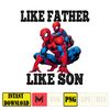 Spider Man Dad And Son Png, Father's Day Png, Superhero Dad Png, Like Father Like Son, Dad Life Png, Captain Hero Sublimation (4).jpg