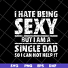 FTD10052101- i hate being sexy svg, png, dxf, eps digital file FTD10052101.jpg