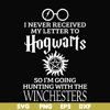 FN000106-I never received my letter to Hogwarts so I'm going hunting with the winchesters svg, png, dxf, eps file FN000106.jpg