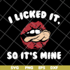 FN11062124-I licked it so it's mine svg, png, dxf, eps digital file FN11062124.jpg