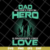 FTD28052104-Dad a son’s first hero a daughter’s svg, png, dxf, eps digital file FTD28052104.jpg
