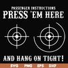 FN000426-Passenger instructions press'em here and hang on tight svg, png, dxf, eps file FN000426.jpg