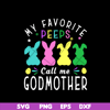 MTD03042112-My favorite peeps call me svg, Mother's day svg, eps, png, dxf digital file MTD03042112.jpg