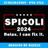 Spicoli 2024 relax I can fix it - High-Resolution PNG Sublimation File