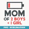 Mom of 2 Boys 1 Girl Son Mothers Day Birthday - Premium Sublimation Digital Download