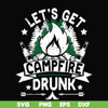 CMP031-Let's get campfire drunk svg, png, dxf, eps digital file CMP031.jpg