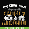 CMP072-you know what ryhmes with camping alcohol, camping svg svg, png, dxf, eps digital file CMP072.jpg