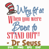 DR05012115-Why fit in when you were born to stand out svg, Dr. Seuss Quote svg, dr svg, png, dxf, eps digital file DR05012115.jpg