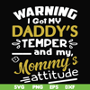 FN000457-Warning I got my daddy's temper and my mommy's attitude svg, png, dxf, eps file FN000457.jpg