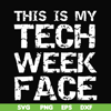 HLW0001-this is my tech week face svg, halloween svg, png, dxf, eps digital file HLW0001.jpg