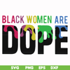 OTH0007-black woman are dope svg, png, dxf, eps digital file OTH0007.jpg