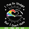 OTH0023-I may be straight but i don't hate svg, png, dxf, eps digital file OTH0023.jpg