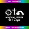 Alot Can Happen In 3 Days simple - Hallelujah Easter - Artistic Sublimation Digital File