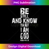 Be Still and Know That I am God T Shirt Christian Gift - PNG Transparent Digital Download File for Sublimation