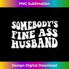 Somebody's fine ass husband 1 - High-Resolution PNG Sublimation File