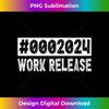 2024 Work Release Funny Retirement 2024 Retired - Premium Sublimation Digital Download