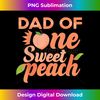 Dad First Birthday One Sweet Peach Bday Family Matching - PNG Transparent Sublimation File