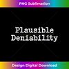 Law Student Law School Gift Package Plausible Deniability - High-Quality PNG Sublimation Download