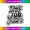 s Take this job and shove it - Teacher and Technician Job  1 - PNG Transparent Sublimation File