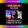 Kneel For The Cross Stand For The Flag Graphic Print On Back - Professional Sublimation Digital Download