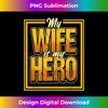 Proud Husband Quote Saying My Wife is my Hero Design 2 - Exclusive PNG Sublimation Download