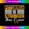 Pittsburgh is stronger than Cancer - Stylish Sublimation Digital Download