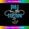 Dibs On The Captain - High-Quality PNG Sublimation Download