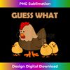 Guess What Chicken Butt Front and Back - Instant Sublimation Digital Download