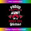 Proud Aunt Of A Sickle Cell Warrior Sickle Cell Awareness 2 - Signature Sublimation PNG File
