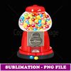 Gumball Machine T Candy Vending Sweets Graphic - Professional Sublimation Digital Download