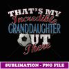 Awesome Soccer Granddaughter Grandma & Grandpa - Instant Sublimation Digital Download