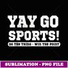 Funny Yay Sports Football - Sublimation-Ready PNG File