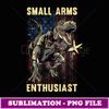 Small Arms Enhusias Funny Trex Wih Machine Gun USA Flag - Aesthetic Sublimation Digital File