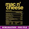 Mac and Cheese Nutrition Funny Thanksgiving Mac N' Cheese - Vintage Sublimation PNG Download