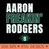 Aaron Freakin Rodgers NY Jets Number - Sublimation PNG - Flexibility