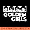 GOLDEN GIRLS - PNG Downloadable Art - High Quality 300 DPI