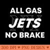 All Gas No Brake NY Jets - PNG Download Website - Professional Design