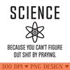Science - Because You Can't Figure - Free PNG Downloads - Popularity
