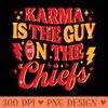 Karma is the Guy on the Chiefs Ver.3 - Vector PNG Download - Professional Design