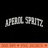 Aperol Spritz College Type Italian Food Aperol Spritz Lover - PNG Graphics - Flexibility