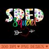 SPED Squad Special Education Teacher Squad Special Ed Gifts - Instant PNG Download - Professional Design