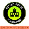 Defend Public Education Support Schools - Free PNG Downloads - Unique