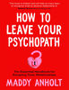 How to Leave Your Psychopath - Maddy Anholt.png