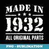 Mens Made In 1932 All Original Parts Birthday - Premium Sublimation Digital Download