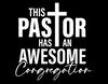 This Pastor Has An Awesome Congregation Svg Png, Pastor Svg, Funny Pastor Gift Idea Digital Download Sublimation Designs PNG & SVG Cricut.jpg