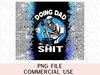 Doing Dad Shit Sarcastic Skeleton Funny Tumbler Wrap For Men Trendy Graphics Sublimation Instant Downloadable Gift Father's Day Husband.jpg