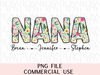 Floral Nana PNG T-shirt Personalized With Grand Kids Names Custom Na Na Tshirt Mother's Day Gift Tee Flowers Sweatshirt Newly Nana Est 2024.jpg