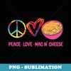 Mac And Cheese Tie Dye Peace Love Mac N' Cheese - Professional Sublimation Digital Download